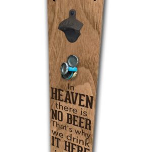 In Heaven No Beer Etched Magnetic Bottle Opener